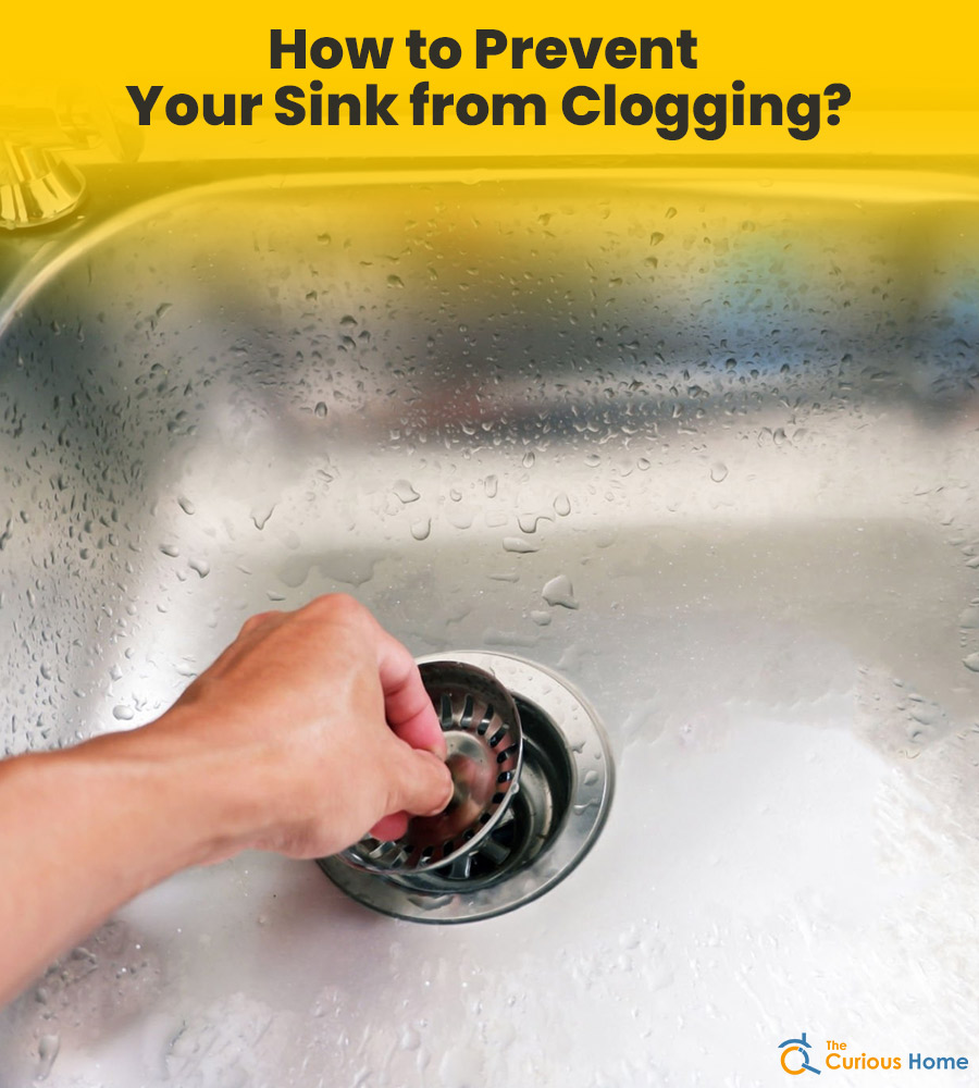 How To Prevent Your Sink from Clogging?