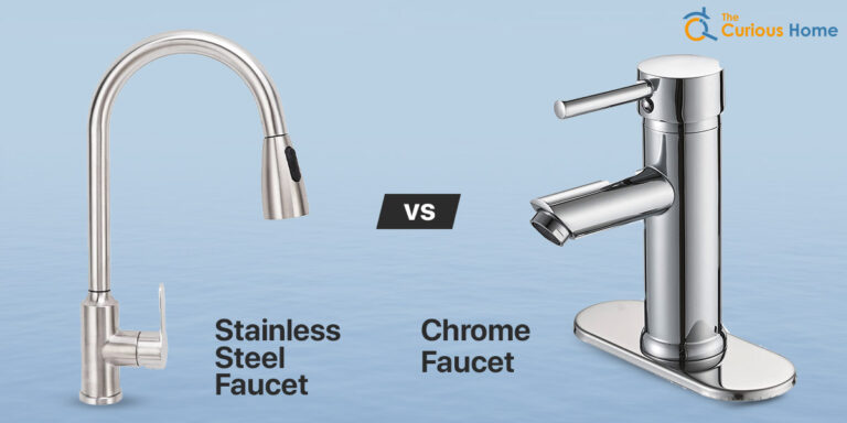 Stainless Steel Vs Chrome Faucet | Which Is Better?