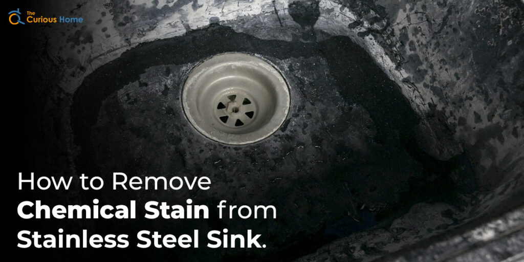 how-to-remove-chemical-stains-from-stainless-steel-sink-the-curious-home